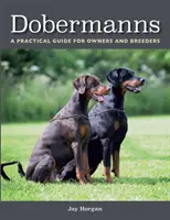 Dobermänner: Ein praktischer Leitfaden für Besitzer und Züchter - Dobermanns: A Practical Guide for Owners and Breeders