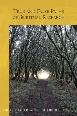 Wahre und falsche Wege der spirituellen Forschung: (cw 243) - True and False Paths of Spiritual Research: (cw 243)