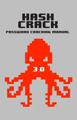 Hash Crack: Handbuch zum Knacken von Passwörtern - Hash Crack: Password Cracking Manual