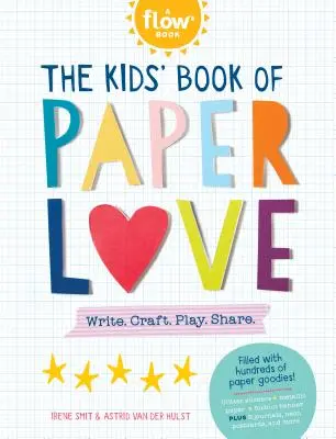 Das Kinderbuch der Papierliebe: Schreiben. Basteln. Spielen. Teilen. - The Kids' Book of Paper Love: Write. Craft. Play. Share.