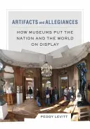 Artefakte und Allianzen: Wie Museen die Nation und die Welt zur Schau stellen - Artifacts and Allegiances: How Museums Put the Nation and the World on Display