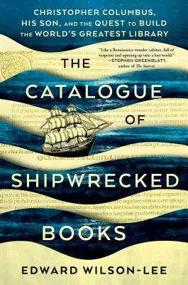 Der Katalog der schiffbrüchigen Bücher: Christoph Kolumbus, sein Sohn und der Versuch, die größte Bibliothek der Welt aufzubauen - The Catalogue of Shipwrecked Books: Christopher Columbus, His Son, and the Quest to Build the World's Greatest Library