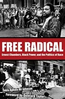 Free Radical: Ernest Chambers, Black Power und die Politik der Ethnie - Free Radical: Ernest Chambers, Black Power, and the Politics of Race