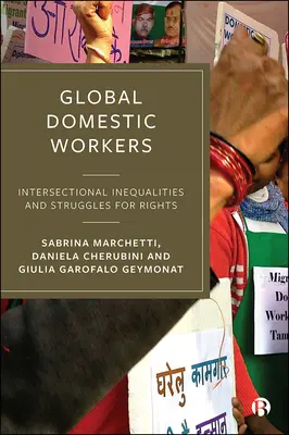 Globale Hausangestellte: Intersektionale Ungleichheiten und Kämpfe um Rechte - Global Domestic Workers: Intersectional Inequalities and Struggles for Rights