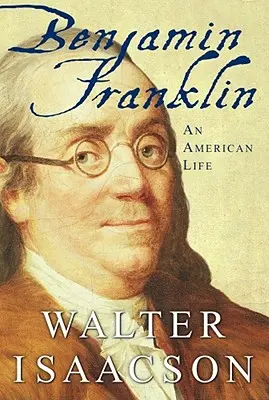 Benjamin Franklin: Ein amerikanisches Leben - Benjamin Franklin: An American Life