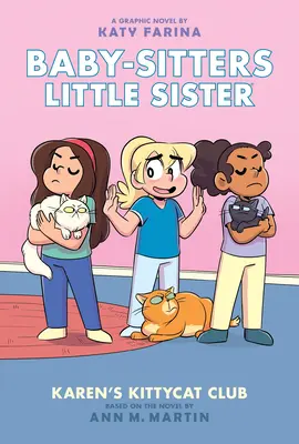 Karen's Kittycat Club (Baby-Sitters Little Sister Graphic Novel #4) (Adaptierte Ausgabe), 4 - Karen's Kittycat Club (Baby-Sitters Little Sister Graphic Novel #4) (Adapted Edition), 4