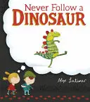 Folge niemals einem Dinosaurier - Never Follow a Dinosaur