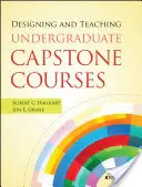 Gestaltung und Lehre von Abschlusskursen für Studenten (Undergraduate Capstone Courses) - Designing and Teaching Undergraduate Capstone Courses