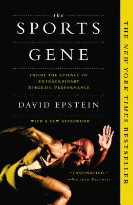 Das Sport-Gen: Einblicke in die Wissenschaft von außergewöhnlichen sportlichen Leistungen - The Sports Gene: Inside the Science of Extraordinary Athletic Performance