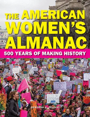 Der Almanach der amerikanischen Frauen: 500 Jahre Geschichte schreiben - The American Women's Almanac: 500 Years of Making History