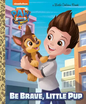 Paw Patrol: Der Film: Sei mutig, kleiner Welpe (Paw Patrol) - Paw Patrol: The Movie: Be Brave, Little Pup (Paw Patrol)