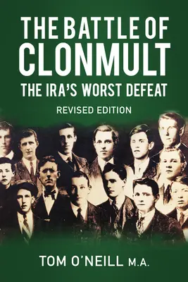 Die Schlacht von Clonmult: Die schlimmste Niederlage des Ira - The Battle of Clonmult: The Ira's Worst Defeat