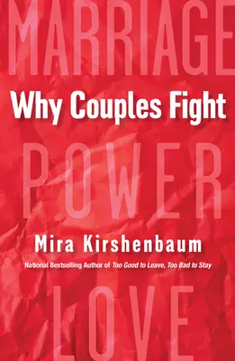 Warum Paare sich streiten: Eine Schritt-für-Schritt-Anleitung zur Beendigung von Frustration, Konflikten und Ressentiments in Ihrer Beziehung - Why Couples Fight: A Step-By-Step Guide to Ending the Frustration, Conflict, and Resentment in Your Relationship