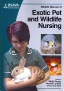 BSAVA-Handbuch für die Pflege exotischer Haustiere und Wildtiere - BSAVA Manual of Exotic Pet and Wildlife Nursing