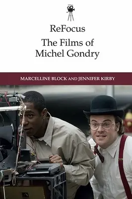 Neuausrichtung: Die Filme von Michel Gondry - Refocus: The Films of Michel Gondry