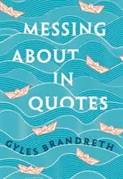 Messing about in Quotes: Ein kleines Oxford-Wörterbuch mit humorvollen Zitaten - Messing about in Quotes: A Little Oxford Dictionary of Humorous Quotations