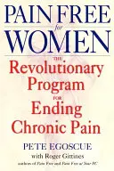 Schmerzfrei für Frauen: Das revolutionäre Programm zur Beendigung chronischer Schmerzen - Pain Free for Women: The Revolutionary Program for Ending Chronic Pain