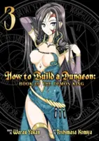 Wie man einen Kerker baut: Das Buch des Dämonenkönigs Band 3 - How to Build a Dungeon: Book of the Demon King Vol. 3