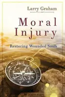 Moralische Verwundung: Verwundete Seelen wiederherstellen - Moral Injury: Restoring Wounded Souls