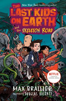 Die letzten Kinder der Erde und die Skelettstraße - The Last Kids on Earth and the Skeleton Road