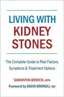 Leben mit Nierensteinen: Vollständiger Leitfaden zu Risikofaktoren, Symptomen und Behandlungsmöglichkeiten - Living with Kidney Stones: Complete Guide to Risk Factors, Symptoms & Treatment Options