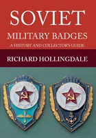 Sowjetische Militärabzeichen: Eine Geschichte und ein Sammlerhandbuch - Soviet Military Badges: A History and Collector's Guide