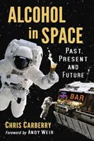 Alkohol im Weltraum: Vergangenheit, Gegenwart und Zukunft - Alcohol in Space: Past, Present and Future