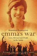 Emmas Krieg - Liebe, Verrat und Tod im Sudan - Emma's War - Love, Betrayal and Death in the Sudan