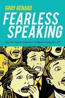 Fearless Speaking: Überwinden Sie Ihre Angst, stärken Sie Ihr Selbstvertrauen, verändern Sie Ihr Leben - Fearless Speaking: Beat Your Anxiety, Build Your Confidence, Change Your Life