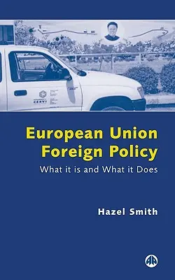 Die Außenpolitik der Europäischen Union: Was sie ist und was sie tut - European Union Foreign Policy: What It Is and What It Does