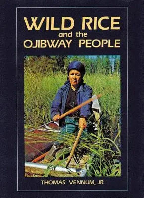 Wildreis und das Volk der Ojibway - Wild Rice and the Ojibway People