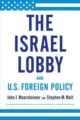 Die Israel-Lobby und die Außenpolitik der USA - The Israel Lobby and U.S. Foreign Policy