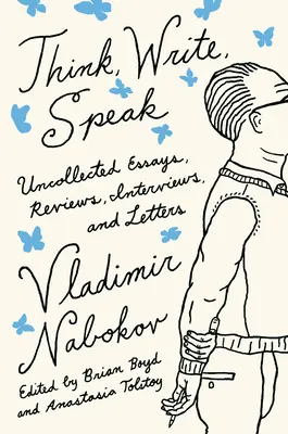 Denken, Schreiben, Sprechen: Ungesammelte Essays, Rezensionen, Interviews und Leserbriefe - Think, Write, Speak: Uncollected Essays, Reviews, Interviews, and Letters to the Editor