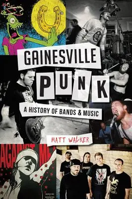 Gainesville Punk: Eine Geschichte von Bands und Musik - Gainesville Punk: A History of Bands & Music