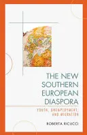 Die neue südeuropäische Diaspora: Jugend, Arbeitslosigkeit und Migration - The New Southern European Diaspora: Youth, Unemployment, and Migration