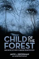 Kind des Waldes: Basierend auf der Lebensgeschichte von Charlene Perlmutter Schiff - Child of the Forest: Based on the Life Story of Charlene Perlmutter Schiff