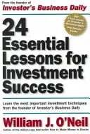 24 wichtige Lektionen für den Anlageerfolg: Lernen Sie die wichtigsten Anlagetechniken vom Gründer von Investor's Business Daily - 24 Essential Lessons for Investment Success: Learn the Most Important Investment Techniques from the Founder of Investor's Business Daily