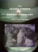 Das heilige Kino von Andrej Tarkowskij - The Sacred Cinema of Andrei Tarkovsky