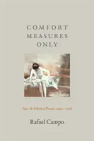 Nur Komfortmaßnahmen: Neue und ausgewählte Gedichte, 1994-2016 - Comfort Measures Only: New and Selected Poems, 1994-2016