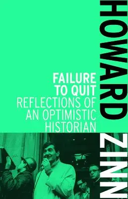 Scheitern, aufzugeben: Überlegungen eines optimistischen Historikers - Failure to Quit: Reflections of an Optimistic Historian