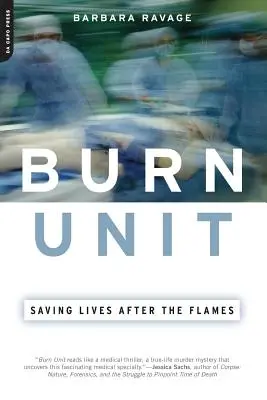 Verbrennungseinheit: Leben retten nach den Flammen - Burn Unit: Saving Lives After the Flames