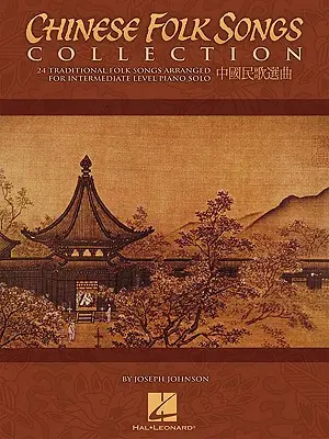 Chinese Folk Songs Collection: 24 traditionelle Lieder arrangiert für Klavier Solo auf mittlerem Niveau - Chinese Folk Songs Collection: 24 Traditional Songs Arranged for Intermediate Level Piano Solo