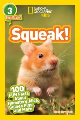 National Geographic Readers: Quietsch! (L3): 100 lustige Fakten über Hamster, Mäuse, Meerschweinchen und mehr - National Geographic Readers: Squeak! (L3): 100 Fun Facts about Hamsters, Mice, Guinea Pigs, and More