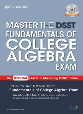 Meistern Sie die Dsst-Prüfung Grundlagen der College-Algebra - Master the Dsst Fundamentals of College Algebra Exam