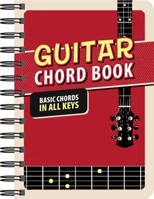 Gitarren-Akkordbuch: Grundakkorde in allen Tonarten - Guitar Chord Book: Basic Chords in All Keys