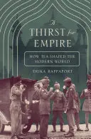 Durst nach dem Imperium: Wie der Tee die moderne Welt geformt hat - A Thirst for Empire: How Tea Shaped the Modern World