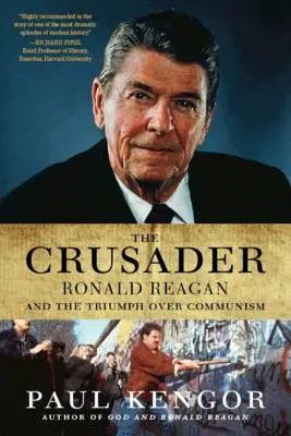 Der Kreuzritter: Ronald Reagan und der Fall des Kommunismus - The Crusader: Ronald Reagan and the Fall of Communism