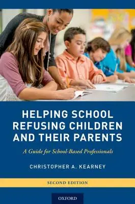 Hilfe für schulverweigernde Kinder und ihre Eltern: Ein Leitfaden für Fachkräfte in der Schule - Helping School Refusing Children and Their Parents: A Guide for School-Based Professionals