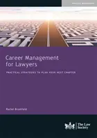 Karrieremanagement für Juristen - Praktische Strategien zur Planung Ihres nächsten Kapitels - Career Management for Lawyers - Practical Strategies to Plan your Next Chapter