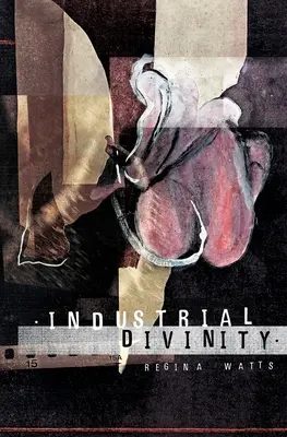 Industrielle Göttlichkeit: Eine Splatterpunk-Liebesgeschichte - Industrial Divinity: A Splatterpunk Love Story